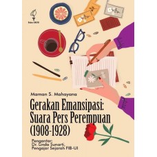 Gerakan Emansipasi: Suara Pers Perempuan (1908—1928) (POD)